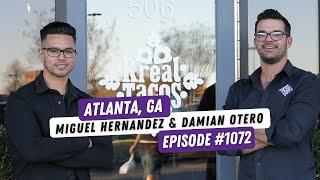 1072: Miguel Hernandez and Damian Otero, COO and CEO at Rreal Tacos