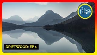 Driftwood Episode 1: A Travel Addict's Day Dream and Mental Detox