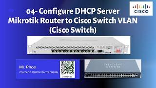04-Configure DHCP Server Mikrotik router to Cisco Switch VLAN