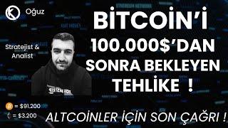 Bitcoin'i 100.000$'dan Sonra Bekleyen Tehlike ! | Altcoinler İçin Son Çağrı ! | Son Durum ?