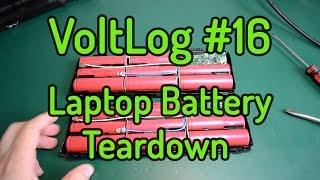 VoltLog #16 - Laptop Battery Teardown and Lithium Cell Recovery