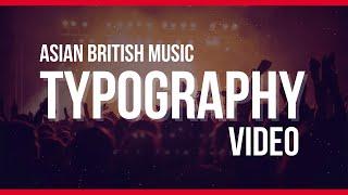 Asian British Music Typography Video