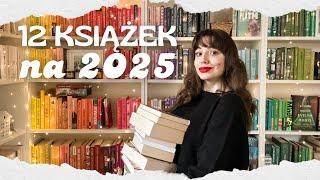 krótko o 12 książkach na 2025 • tbr