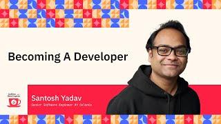 Becoming a Developer with Santosh Yadav, Senior Software Engineer at Celonis