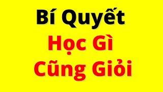 Muốn học gì cũng giỏi? Phải biết 3 cách này