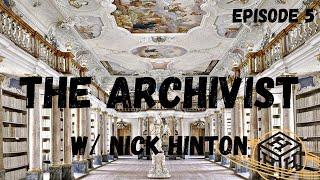 THE ARCHIVIST Episode #5 w/ Nick Hinton