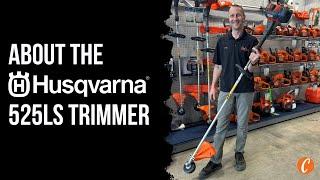 Check out the Impressive Husqvarna 525LS Trimmer