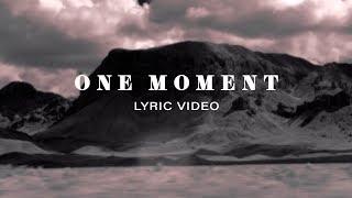 One Moment Lyric Video