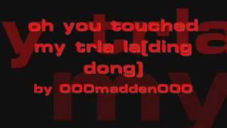 oh you touched my tra lalala (ding dong song)