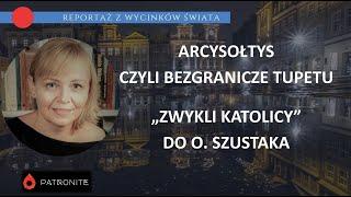 Arcysołtys, prawo i tupet - "Zwykli katolicy" do o. Szustaka #140