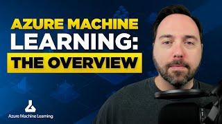 Azure Machine Learning:  the Overview