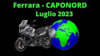 Una moto, un padre, un figlio di 11 anni, da FERRARA a CAPONORD, Luglio 2023