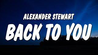 Alexander Stewart - Back to You (Lyrics)