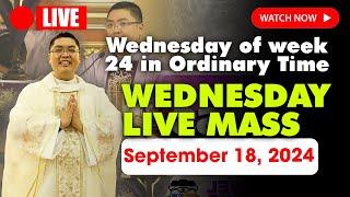 DAILY HOLY MASS LIVE TODAY - 4:00 AM Wednesday SEP 18, 2024 || Wednesday of week 24 in Ordinary Time