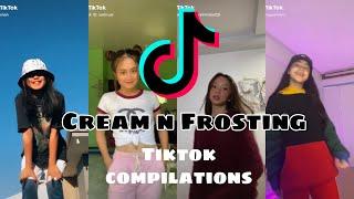 “CREAM N FROSTING” FILIPINO TIKTOK COMPILATIONS