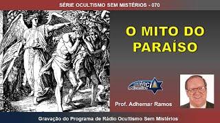 070 O MITO DO PARAÍSO - Prof. Adhemar Ramos