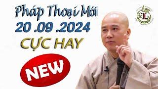 Pháp Thoại Mới"20 .09 .2024"CỰC HAY"Thầy Thích Pháp Hòa