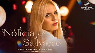 Fernanda Oliver | Notícia de Salvação (Clipe Oficial)