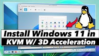 Install Windows 11 In  KVM W/ 3D ACCELERATION On LINUX