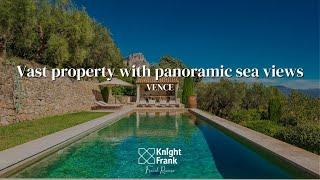 Luxurious and vast property with panoramic sea views, Vence - Knight Frank French Riviera