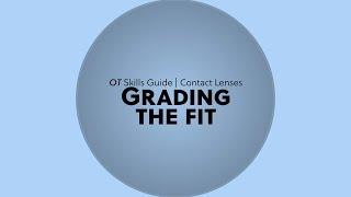 Grading the fit of a rigid gas permeable contact lens | OT Skills Guide