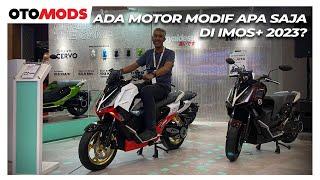 Motor Modif di IMOS+ 2023? Ada Dong! | OtoMods - Indonesia