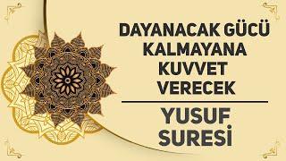 Dayanacak Gücü Kalmayana Kuvvet Verecek - Yusuf Suresi