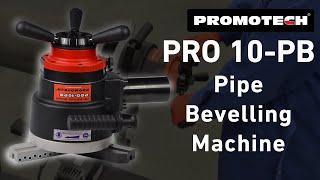 Promotech - PRO 10-PB Pipe Bevelling Machine