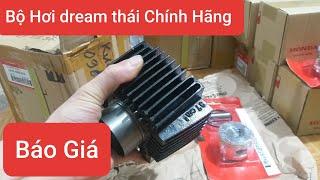 Báo Giá Bộ Hơi Dream Thái Chính Hãng HonDa - Xi Lanh Lòng Bạc piston xe Dream thái . Lh 0966899672