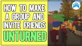 How to make a group and invite friends in Unturned