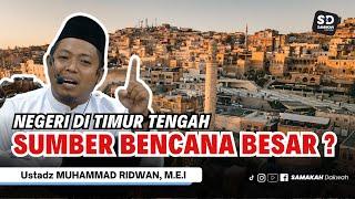 Terungkap! Hadis Nabi Tentang Lokasi di Timur Tengah yang Akan Menjadi Sumber Bencana Besar!