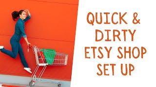 How to Set up an Etsy Shop [Quick & Dirty]