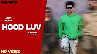 Hood Luv Song - Inder Chahal | Punjabi | New Song | Inder Chahal New Song 2024 |