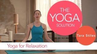 Yoga for Relaxation | The Yoga Solution With Tara Stiles