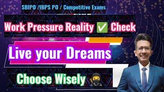 Live your Dreams ️️..Truth of work pressure Vs imp.of Success #real#exprience #bankpo#sbipo#ibpspo