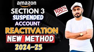 New Method Reactivate Amazon Section 3 Suspended Account 2024-25