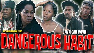 DANGEROUS HABIT NEW JAMAICAN MOVIE