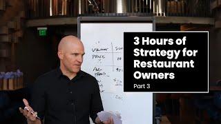 3 Hours of Strategy for Restaurant Owners: Part 3