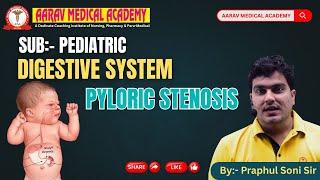 DIGESTIVE SYSTEM | Pyloric stenosis | PEDIATRIC  @AaravMedicalAcademy   #BTSC2025 #btscbihar