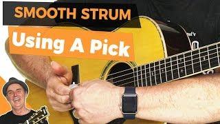 How to Strum Smoothly Using a Pick [Guitar Strumming Lessons]