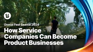 Service Companies’ Dreams of Becoming a Product Business | Unreal Fest 2024