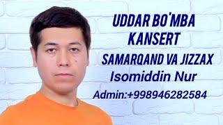 Isomiddin Nur Uddar Bo'mba Kansert  Stadionda Samarqand va Jizzax