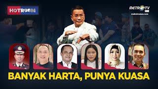 BANYAK HARTA, PUNYA KUASA | HOTROOM