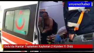 Ordu'da Mantar Toplarken Kaybolan 2 Kişiden 1'i Öldü