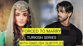 Top 9 Forced To Marry Turkish Drama Series With English Subtitles