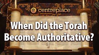 When Did the Torah Become Authoritative?