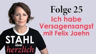 Felix Jaehn: Ich habe Versagensangst | Stahl aber herzlich Podcast | Folge 25