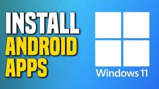 How To Install Android Apps On Windows 11 Without Emulator (2024)