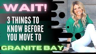 Wait 3 Things You Need to Know Before Moving to Granite Bay!