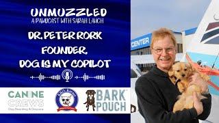 Unmuzzled: A Pawdcast with Dr. Peter Rork-Founder, Dog is My Copilot